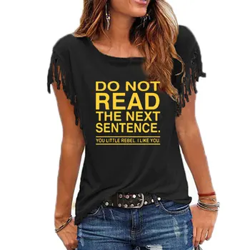 Nereikia skaityti kitą sakinį, raidę spausdinti Juokingi Marškinėliai moterims Vasaros medvilnės plius dydžio marškinėlius moterims streetwear