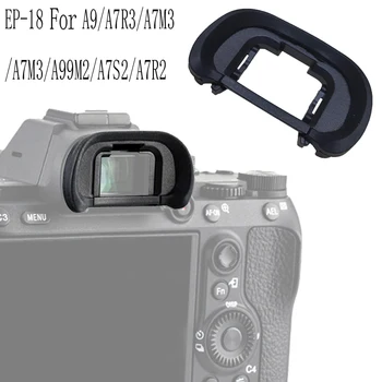 Kamera Eyecup Minkštas vaizdo Ieškiklio Okuliaro Sony a7 a7 II a7 III a7R a7R II a7R III a7R IV a7S II a58 a99 II Pakeičia FDA-EP18