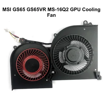 GPU, CPU Aušinimo ventiliatoriai MSI GS65 GS65VR P65 MS-16Q2 MS-16Q116Q3 Laptopo VGA Aušintuvo Ventiliatorius 5V 4PIN 16Q2-CPU-CW BS5005HS-U31
