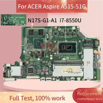 ACER Aspire A515-51G i7-8550U Sąsiuvinis Mainboard LA-E892P SR3LC N17S-G1-A1 DDR4 Nešiojamas Plokštė